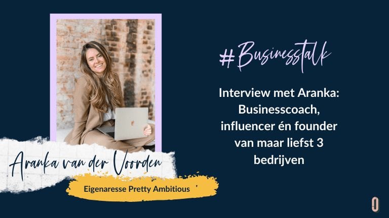 Businesstalk met met met Aranka van der Voorden_ Businesscoach, influencer én founder van maar liefst 3 bedrijven