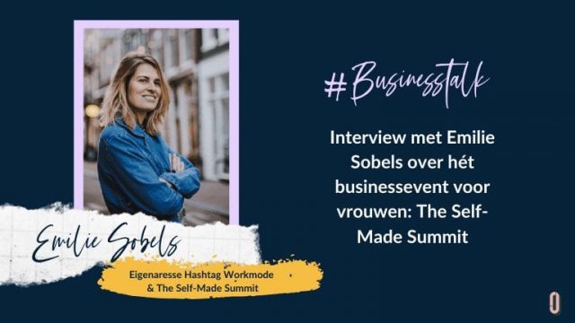 Businesstalk met Emilie Sobels over hét businessevent voor vrouwen_ The Self-Made Summit