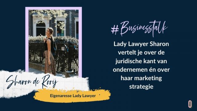 Businesstalk met Lady Lawyer Sharon vertelt je over de juridische kant van ondernemen én marketing